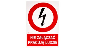 Samoprzylepna tabliczka ostrzegawcza /NIE ZAŁĄCZAĆ PRACUJA LUDZIE 148X210/ 2EZA/Q4/F